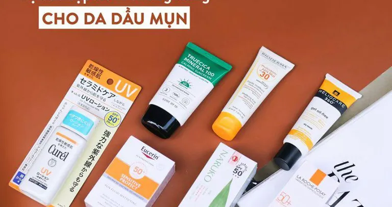 Các loại kem chống nắng nào tốt cho da dầu mụn hiệu quả nhất hiện nay