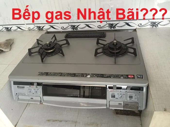 Bếp ga Nhật bãi: Có nên mua không? Kinh nghiệm chọn bếp tốt nhất